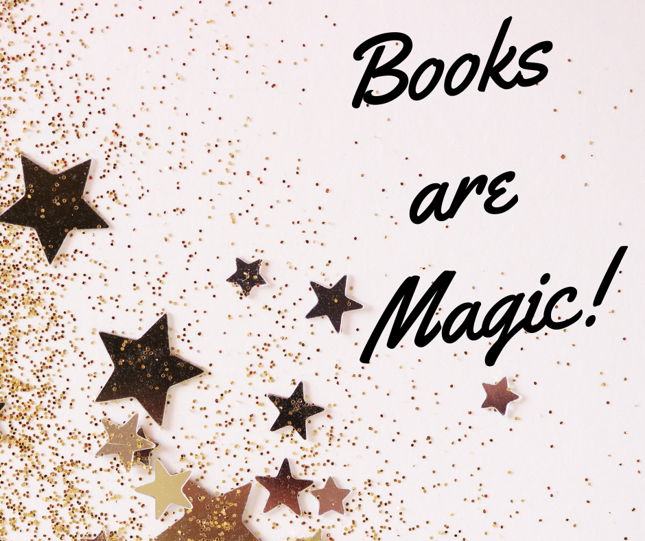 Reading is Important and Books are Magic!