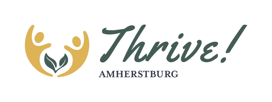 We really want Amherstburg to THRIVE.