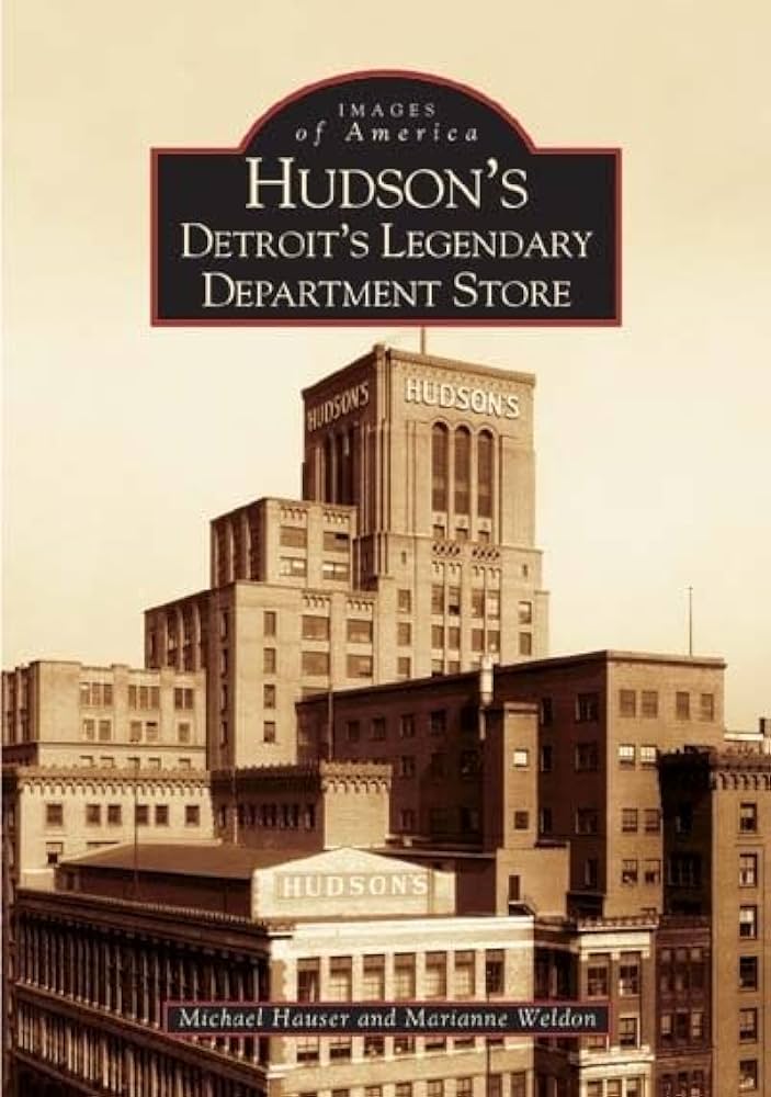 Hudson's: Detroit's Legendary Department Store (Images of America)