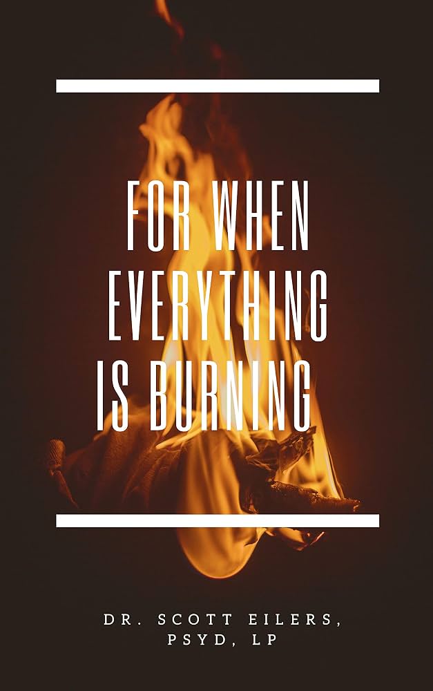 For When Everything is Burning