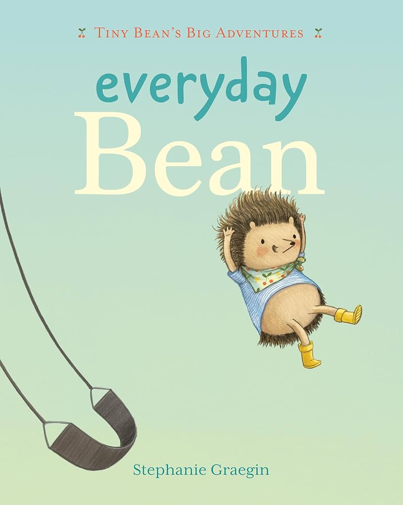 Everyday Bean (Tiny Bean's Big Adventures, Book #1)