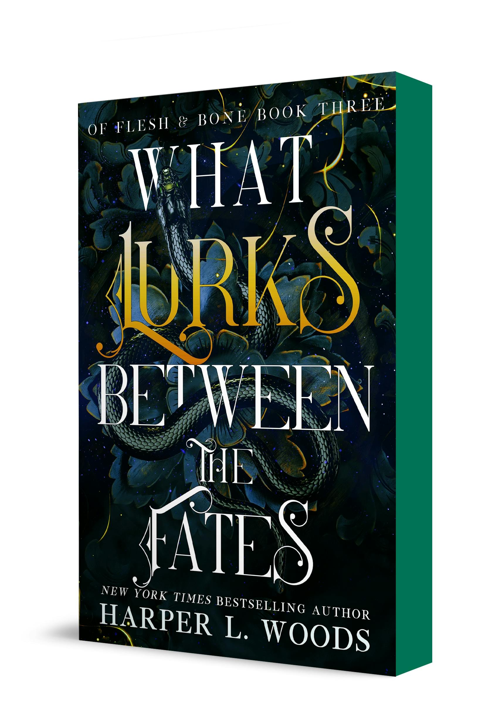 What Lurks Between the Fates