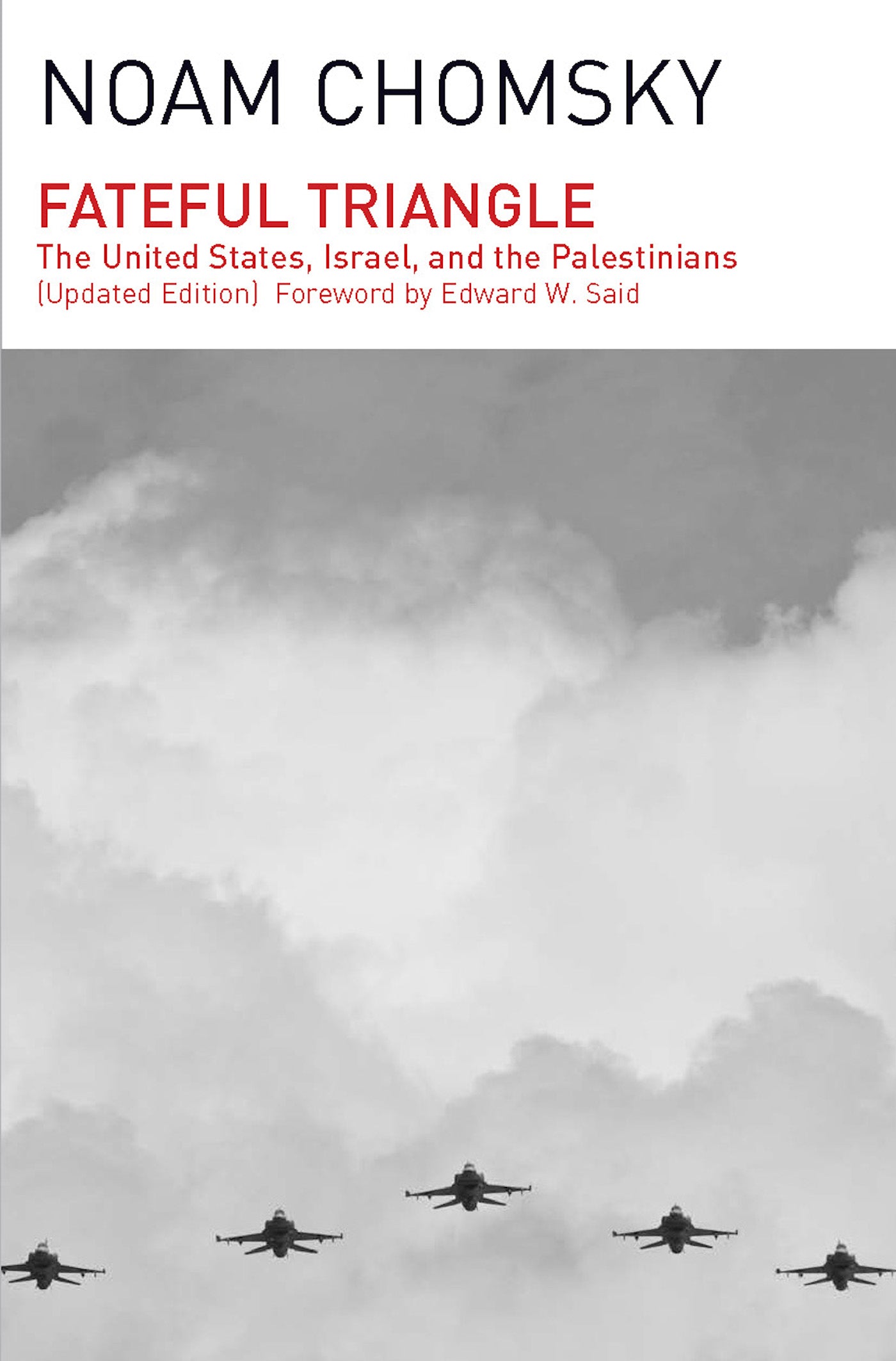 Fateful Triangle: The United States, Israel, and the Palestinians (Updated Edition) (2ND ed.)