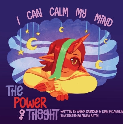 I Can Calm My Mind: The Power Of Thought