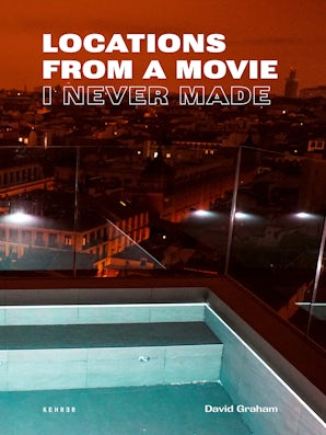 Locations from a Movie I Never Made