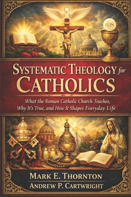 Systematic Theology for Catholics