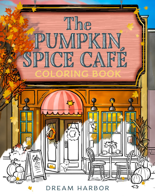 The Pumpkin Spice Café Coloring Book (Dream Harbor)