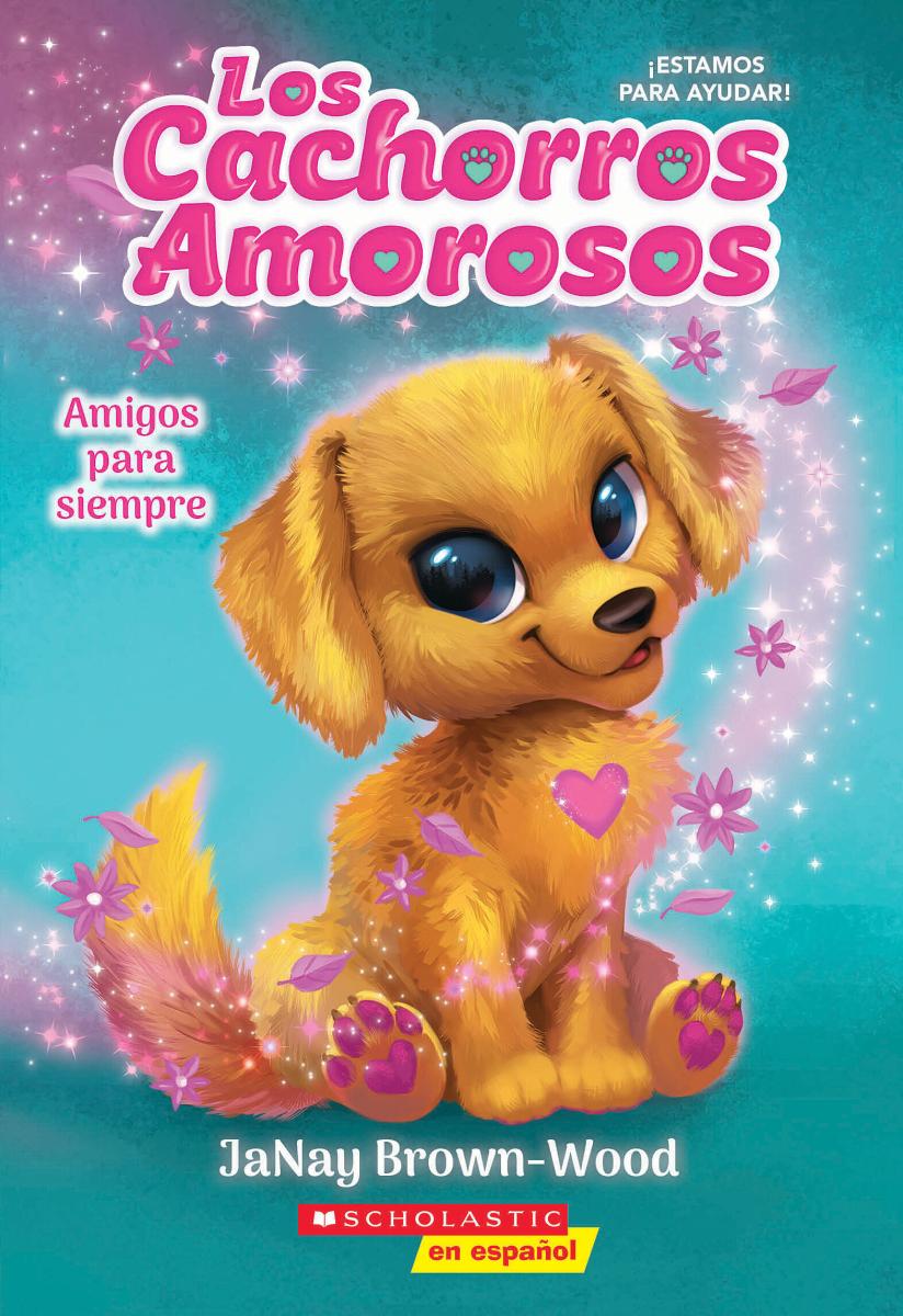 Los cachorros amorosos #1: Amigos para siempre (Love Puppies #1: Best Friends Furever)