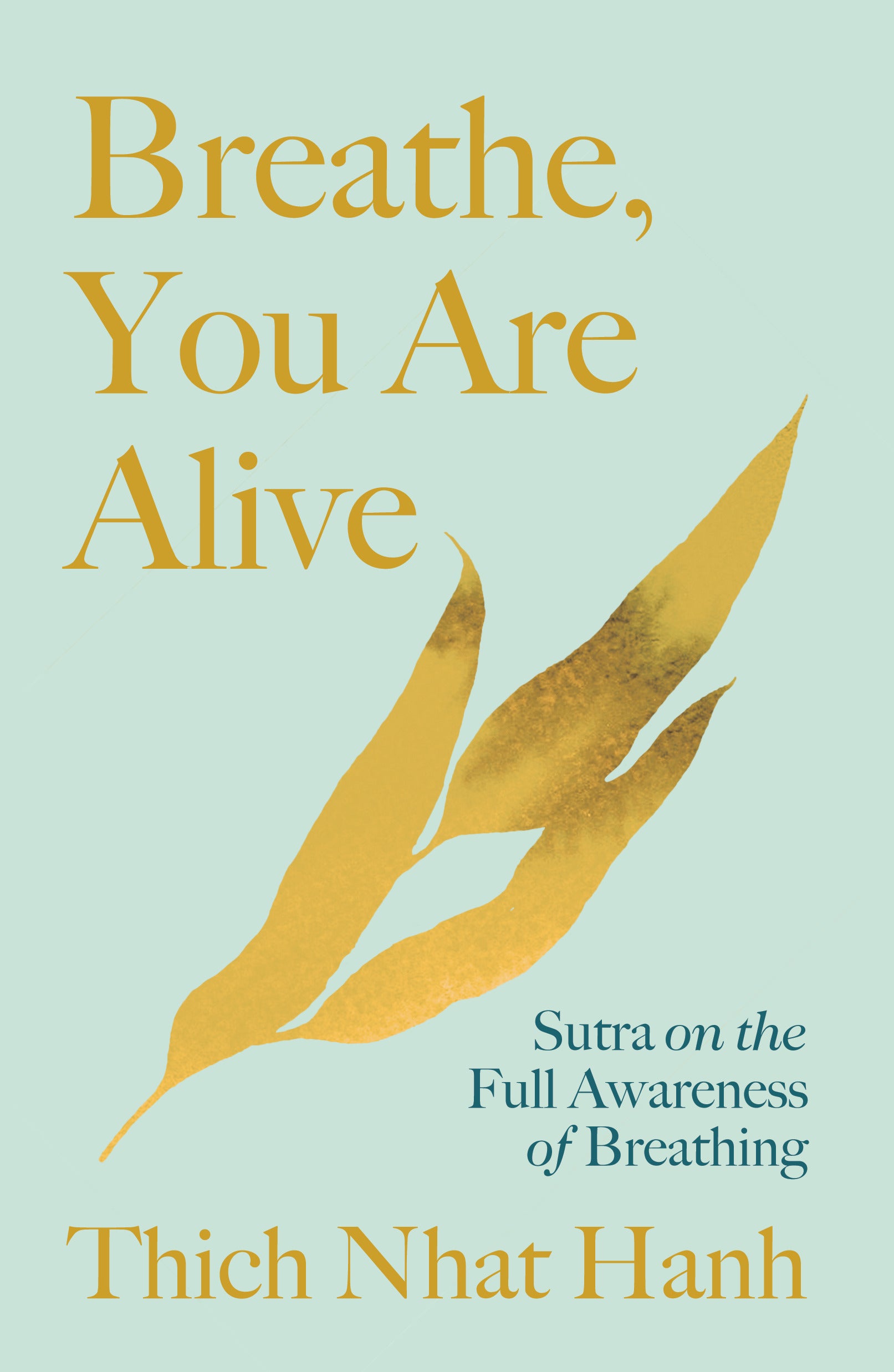 Breathe, You Are Alive!