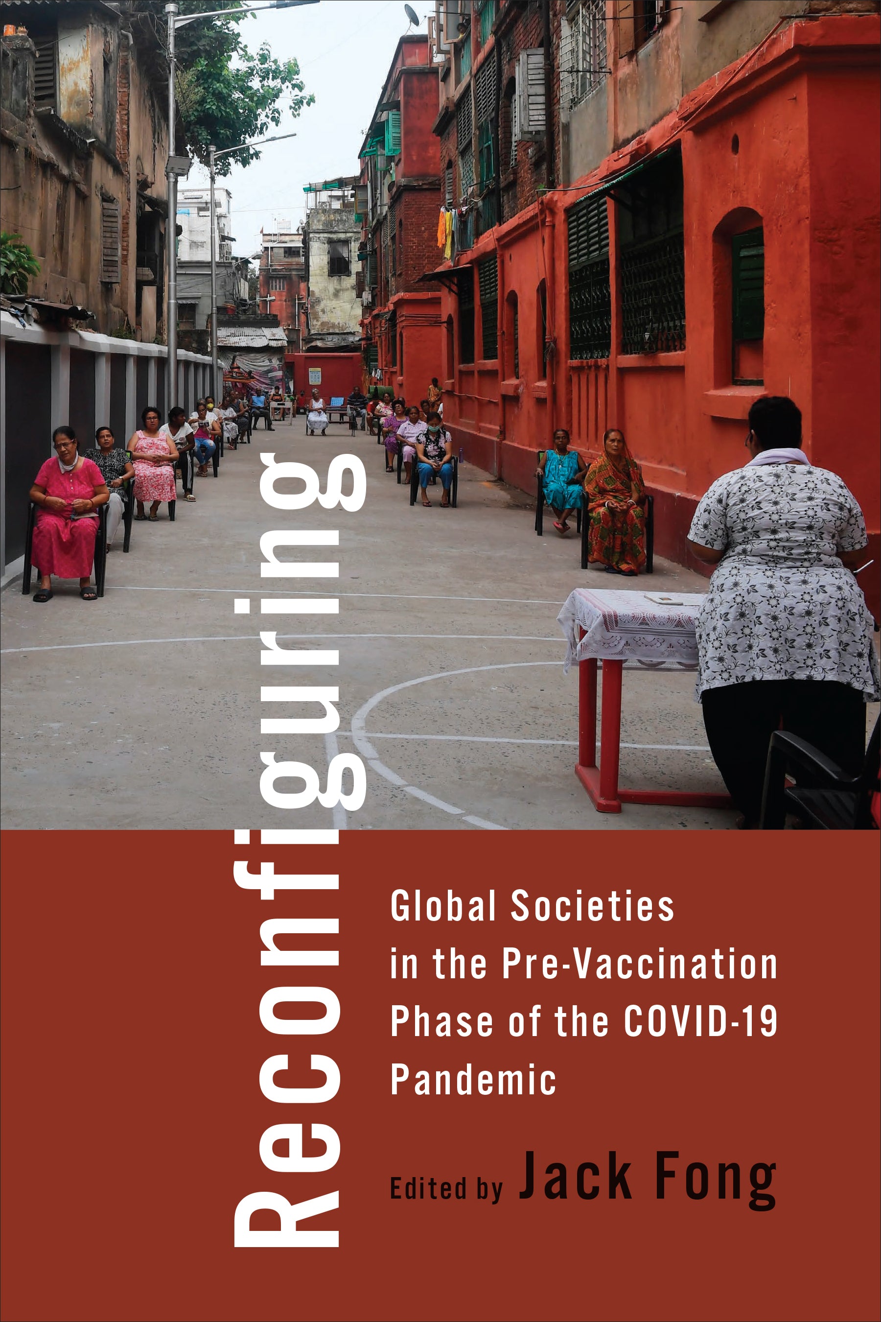 Reconfiguring Global Societies in the Pre-Vaccination Phase of the COVID-19 Pandemic