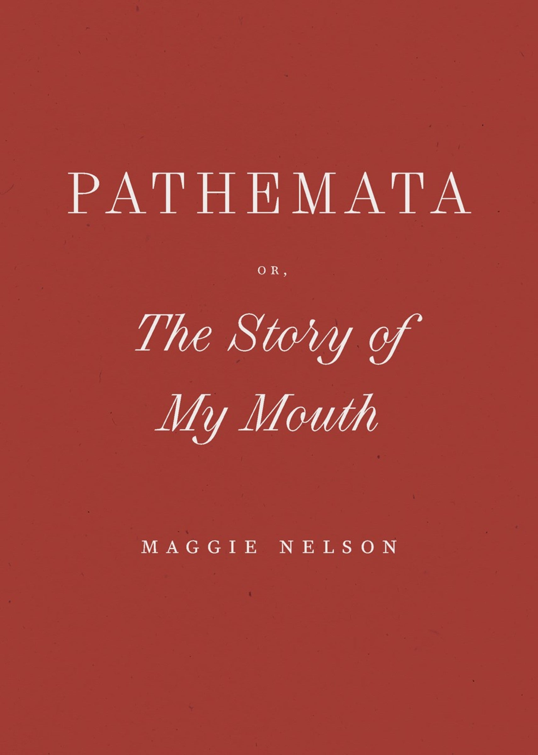 Pathemata, Or, The Story of My Mouth