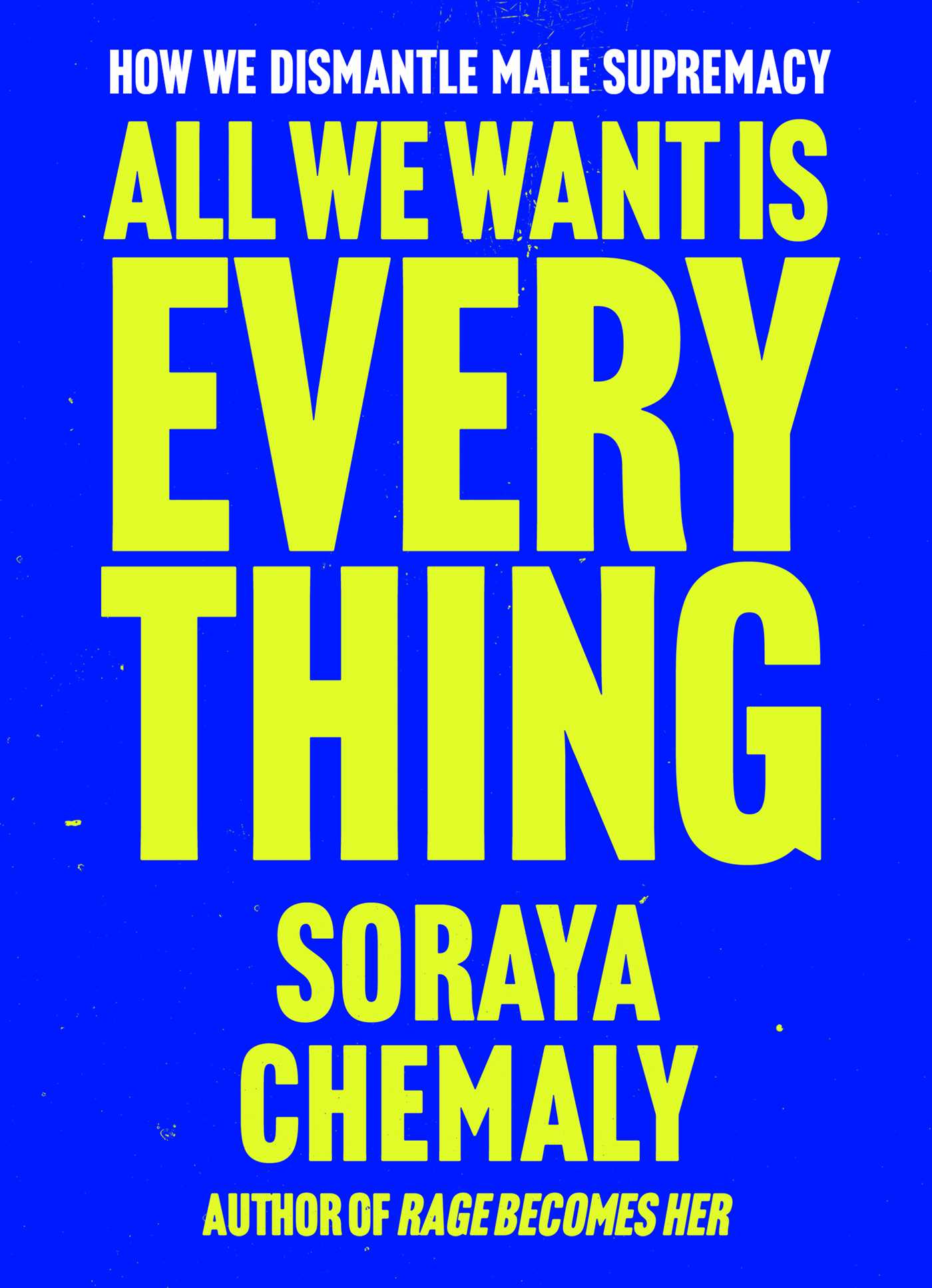 All We Want Is Everything