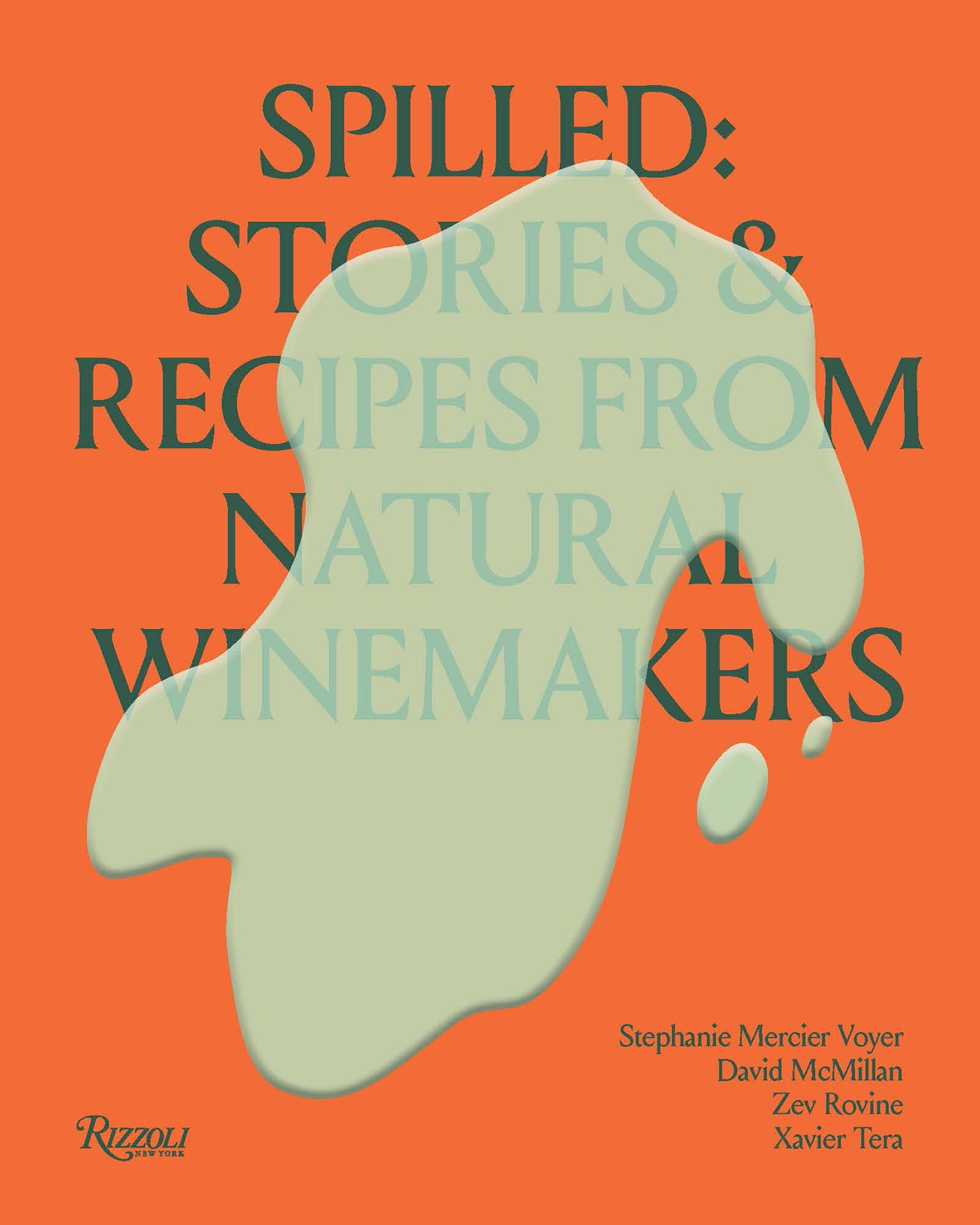 Spilled: Natural Winemakers Stories & Recipes