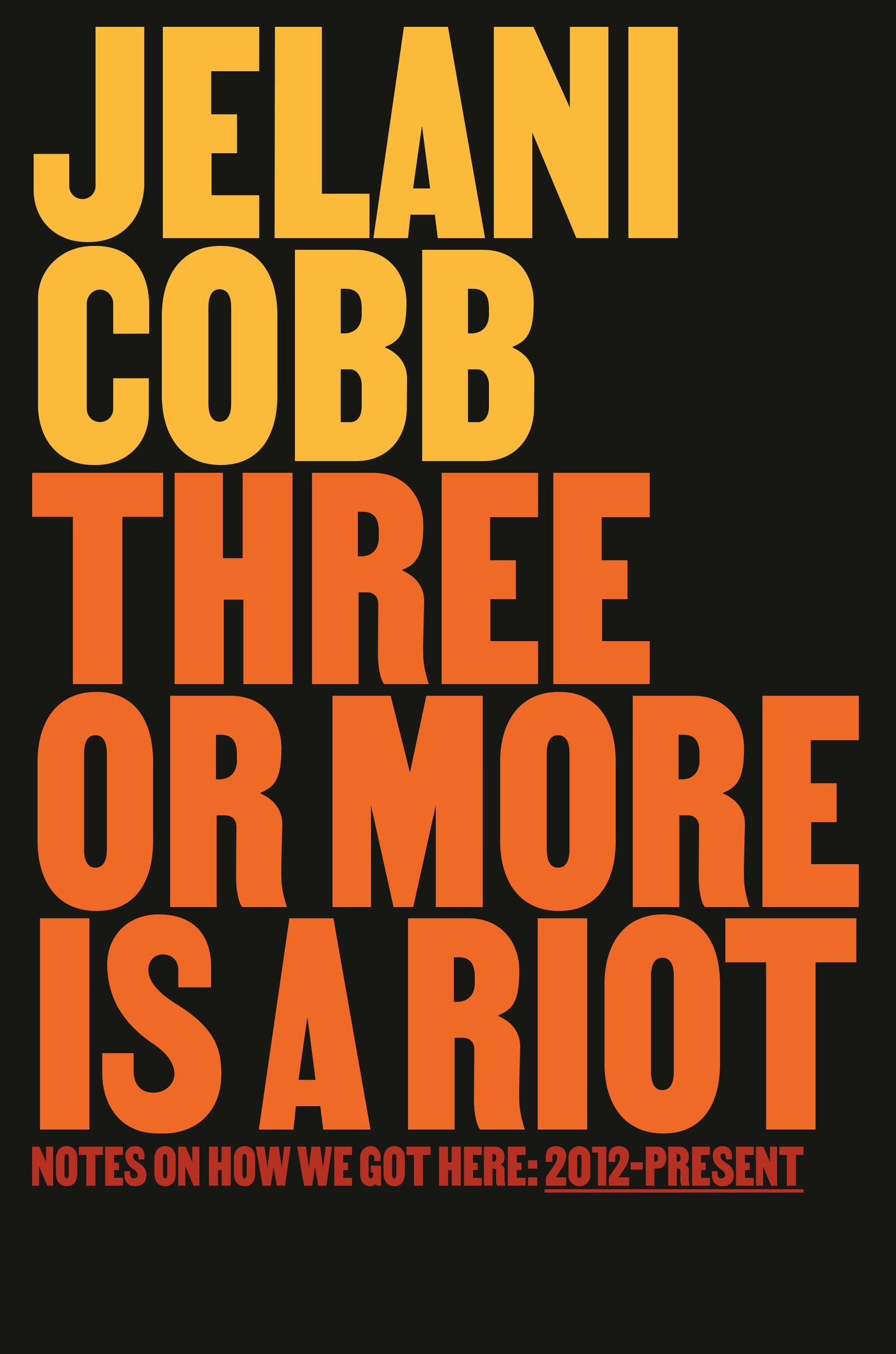 Three or More Is a Riot