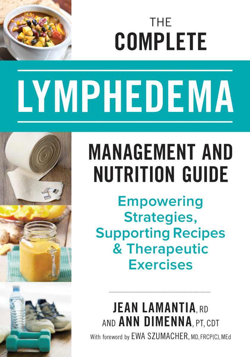 The Complete Lymphedema Management and Nutrition Guide