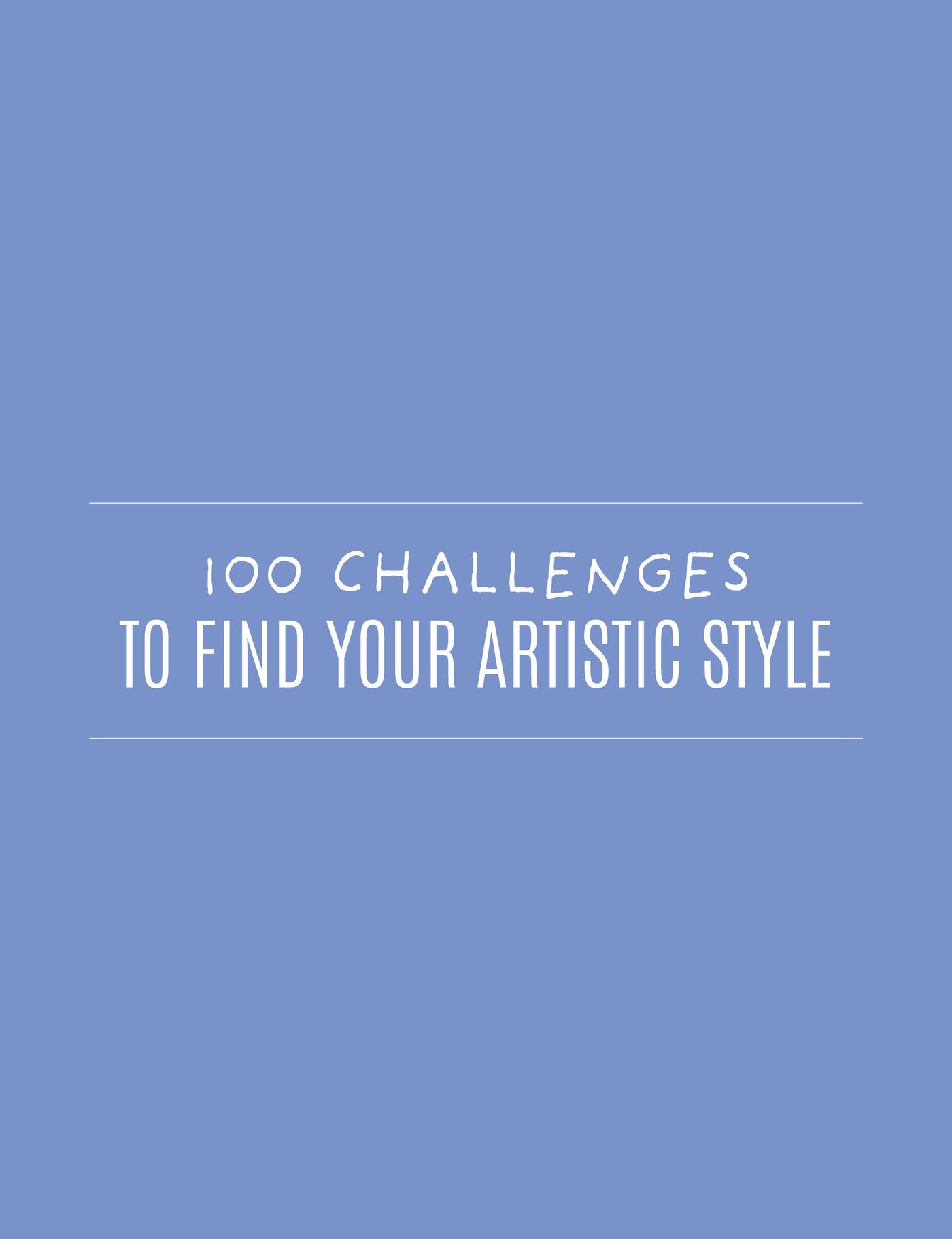 100 Challenges to Find Your Artistic Style