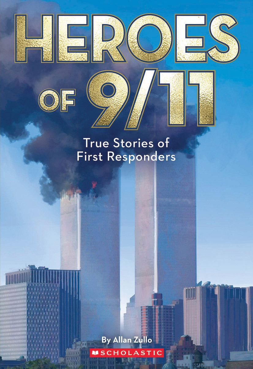 Heroes of 9/11: True Stories of Inspiring Bravery (Commemorating 25 Years)