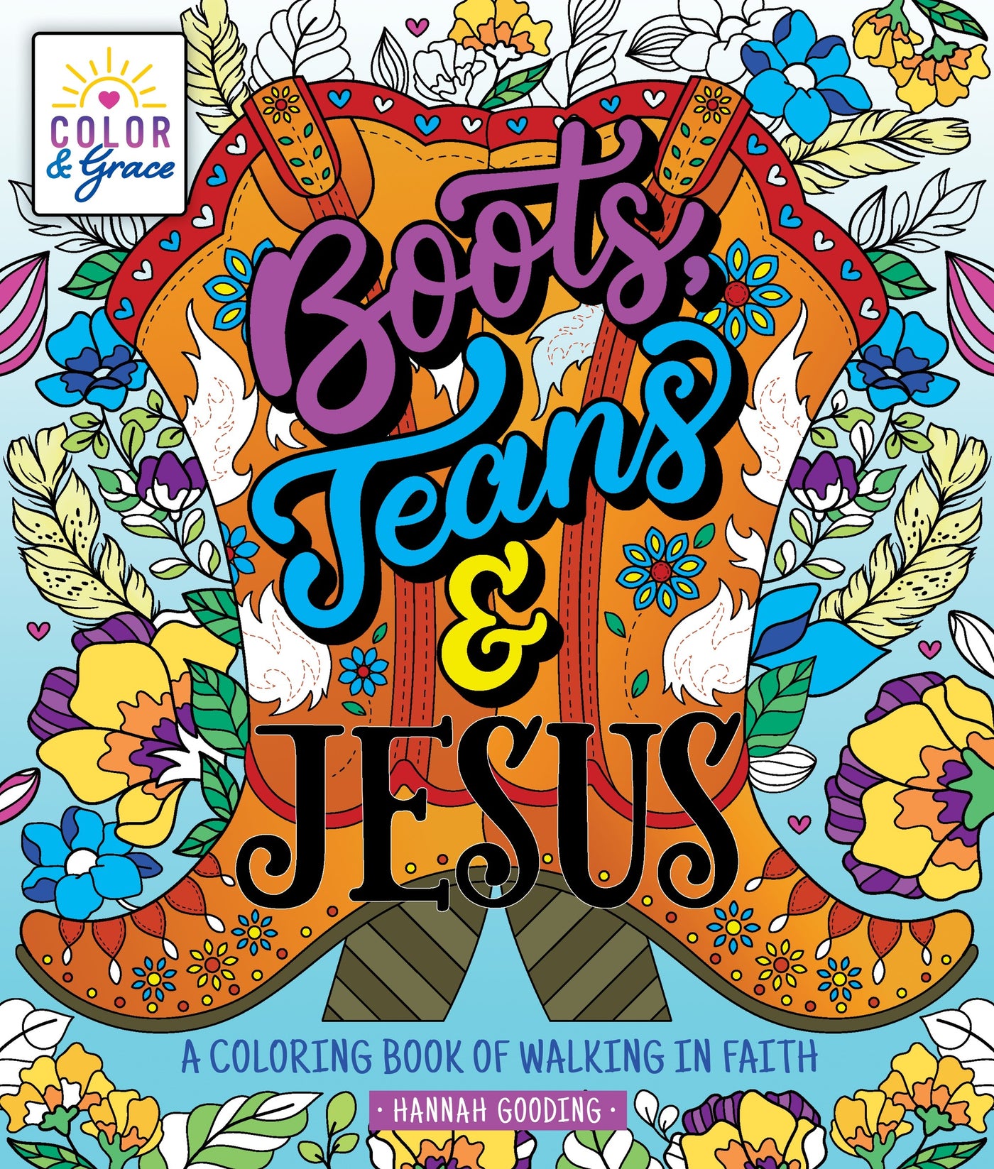 Color &amp; Grace: Boots, Jeans &amp; Jesus