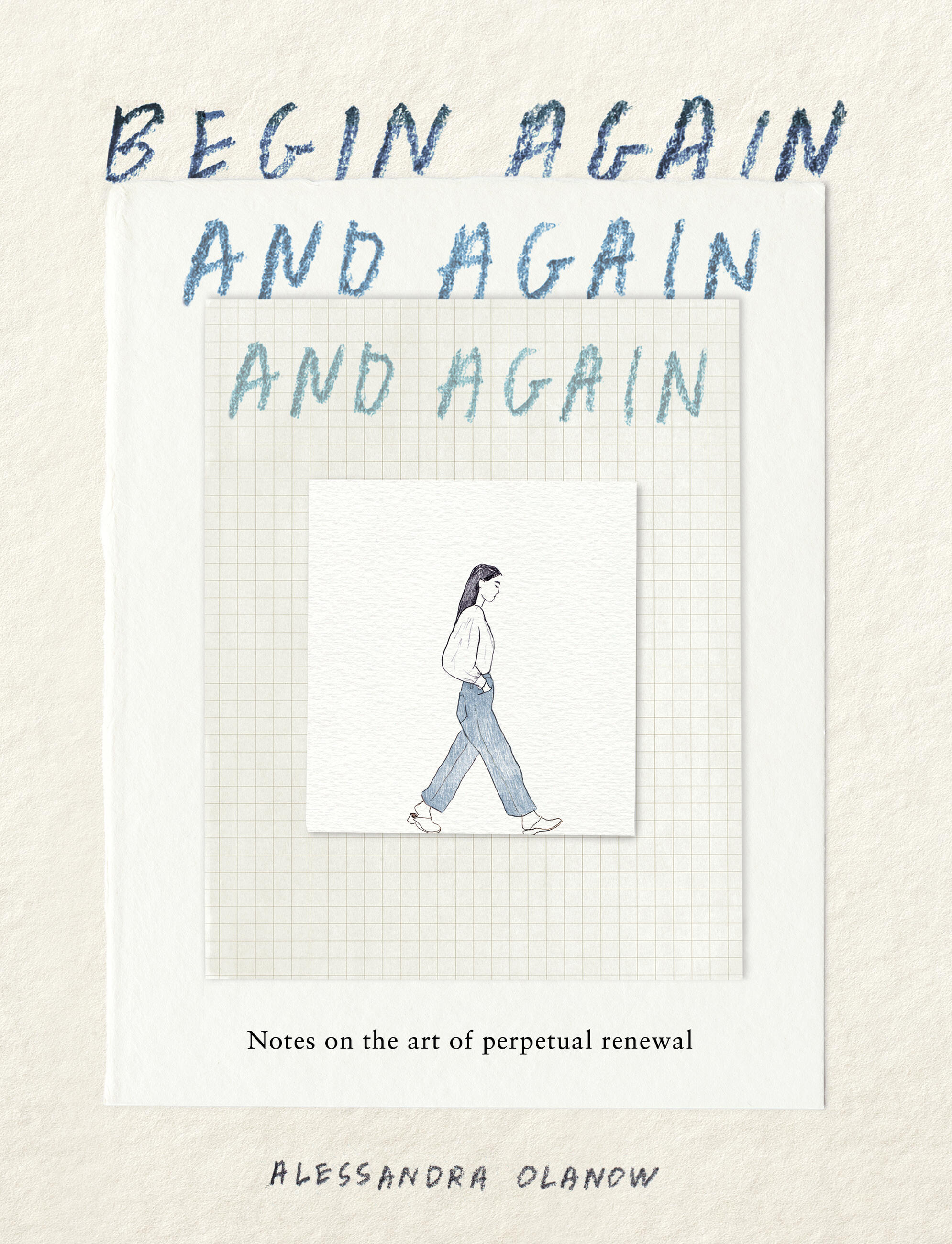 Begin Again, and Again, and Again