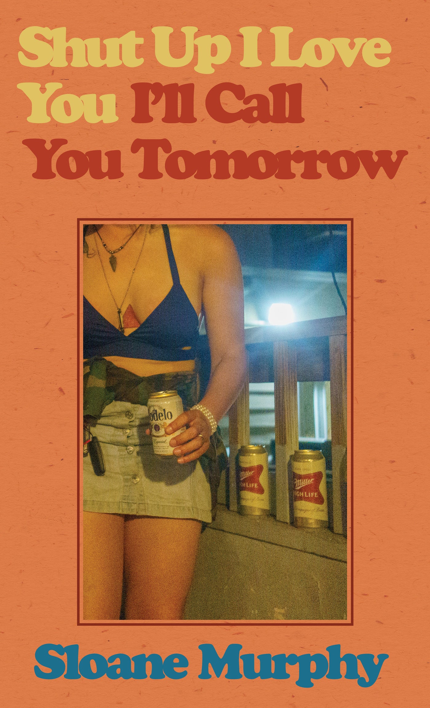 Shut Up, I Love You, I'll Call You Tomorrow