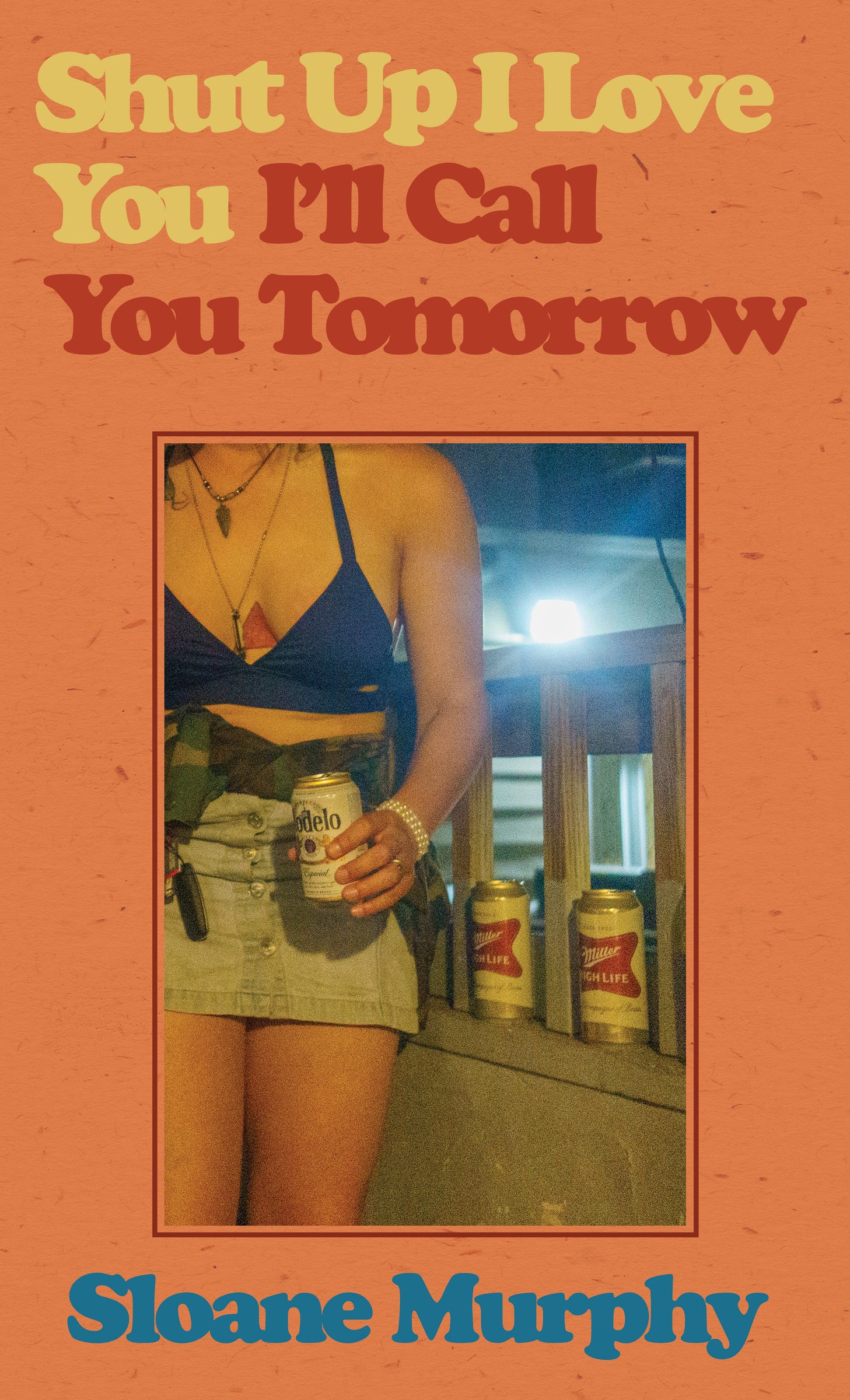 Shut Up, I Love You, I'll Call You Tomorrow