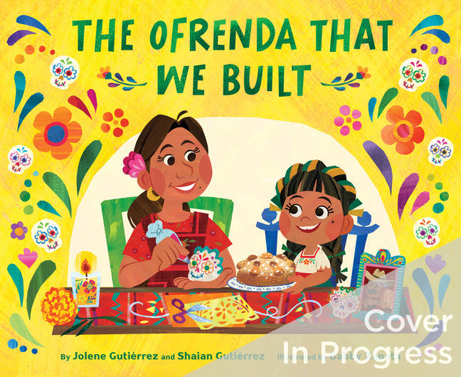 The Ofrenda That We Built