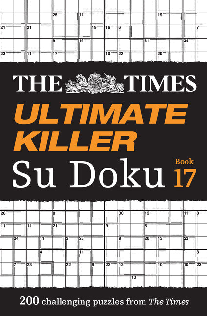 The Times Ultimate Killer Su Doku Book 17: 200 of the deadliest Su Doku puzzles (The Times Su Doku)