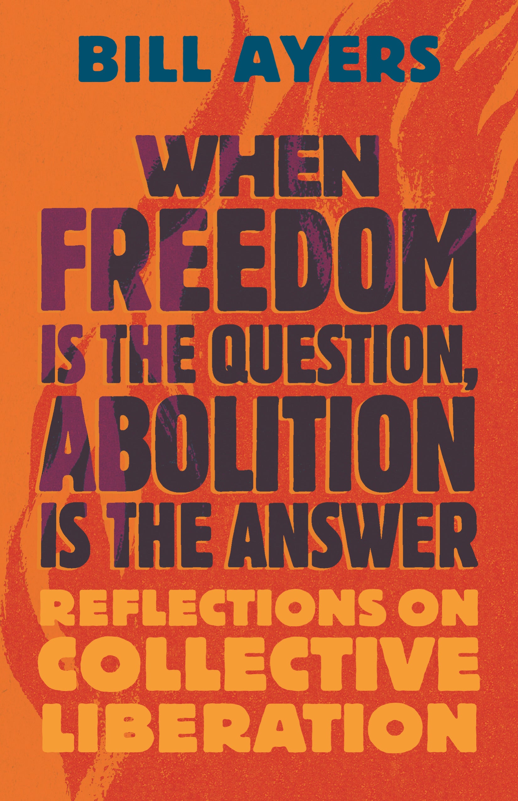 When Freedom Is the Question, Abolition Is the Answer