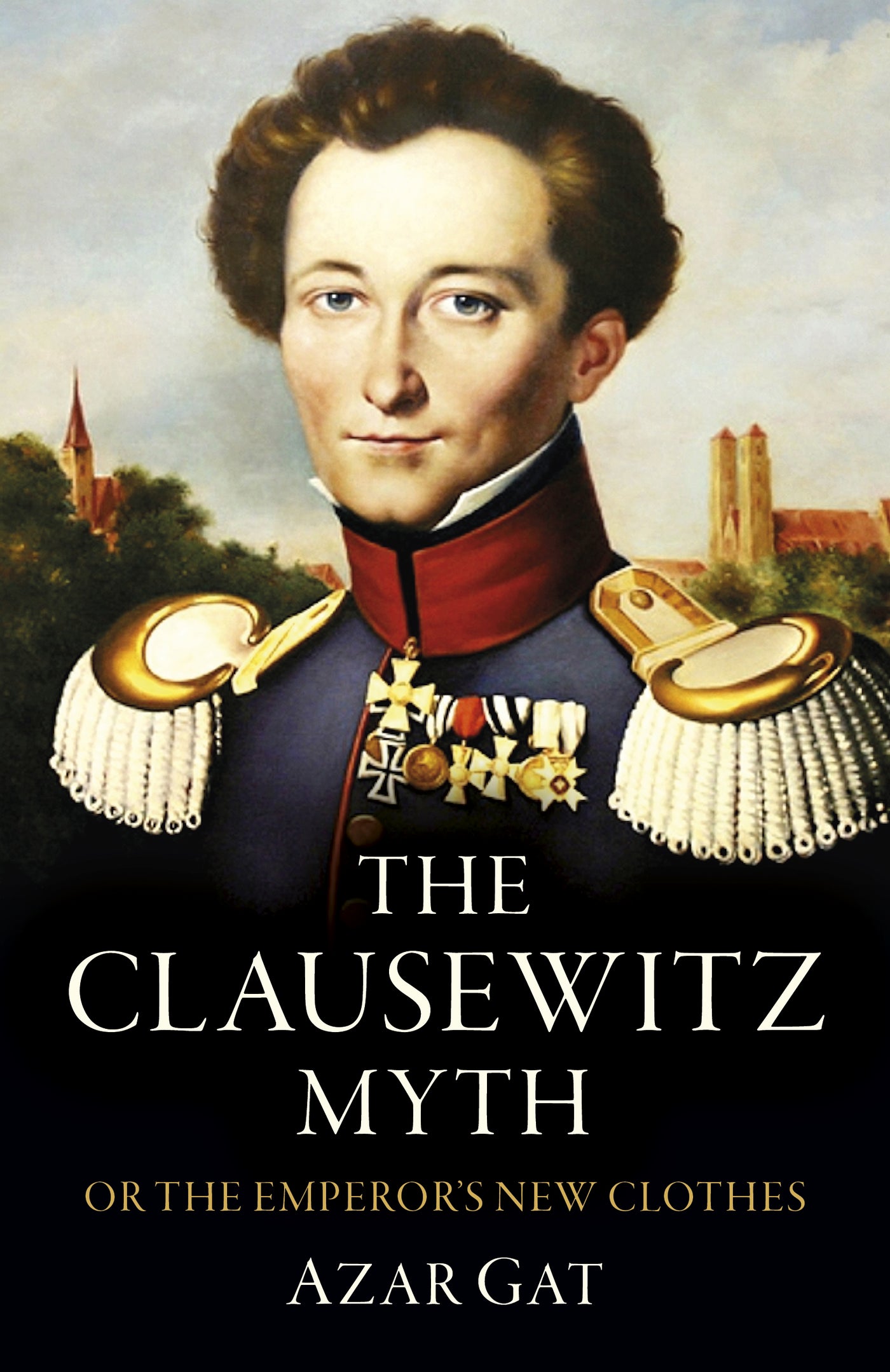 The Clausewitz Myth