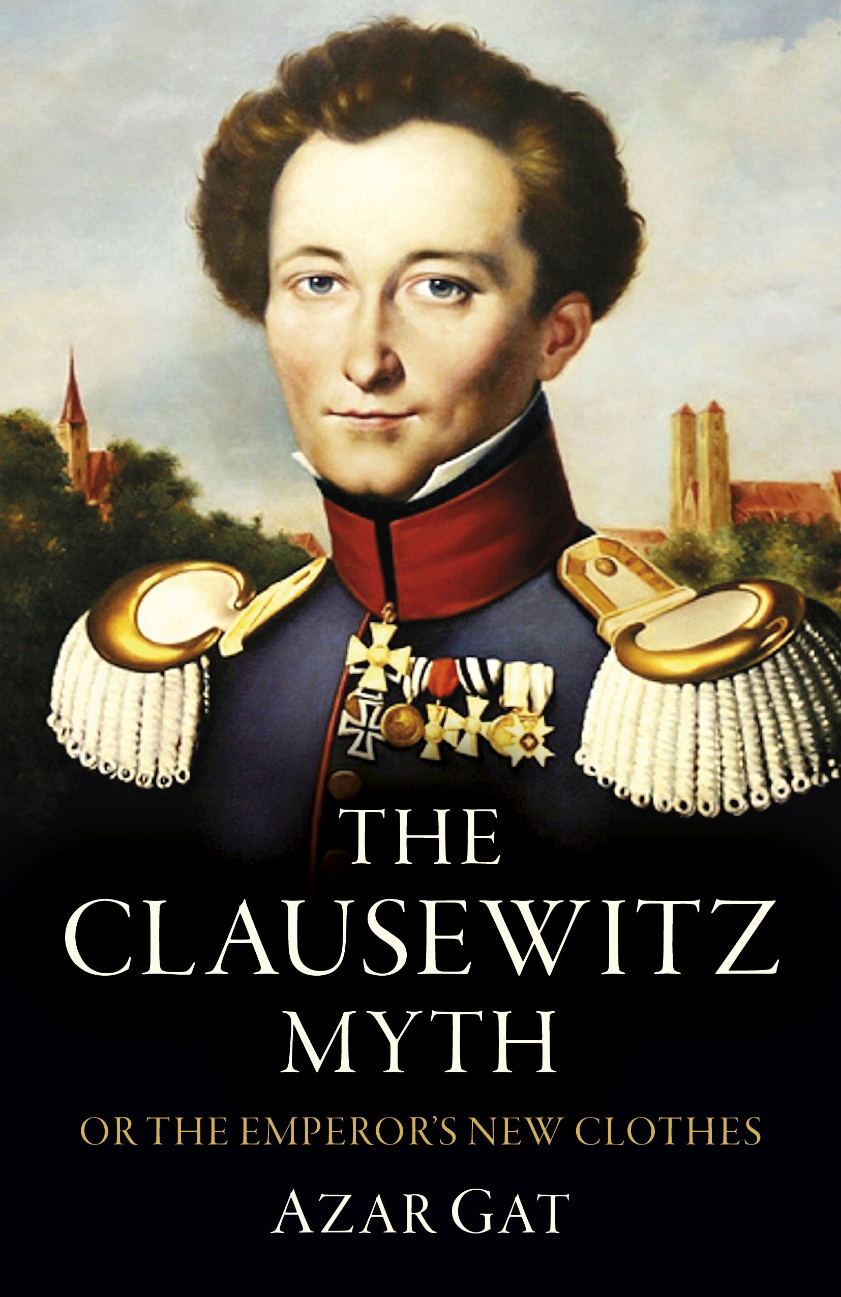 The Clausewitz Myth