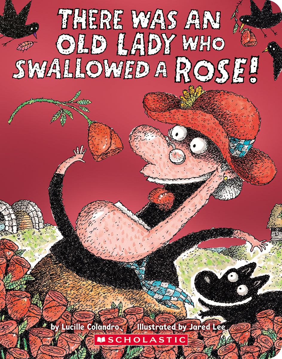 There Was an Old Lady Who Swallowed a Rose!