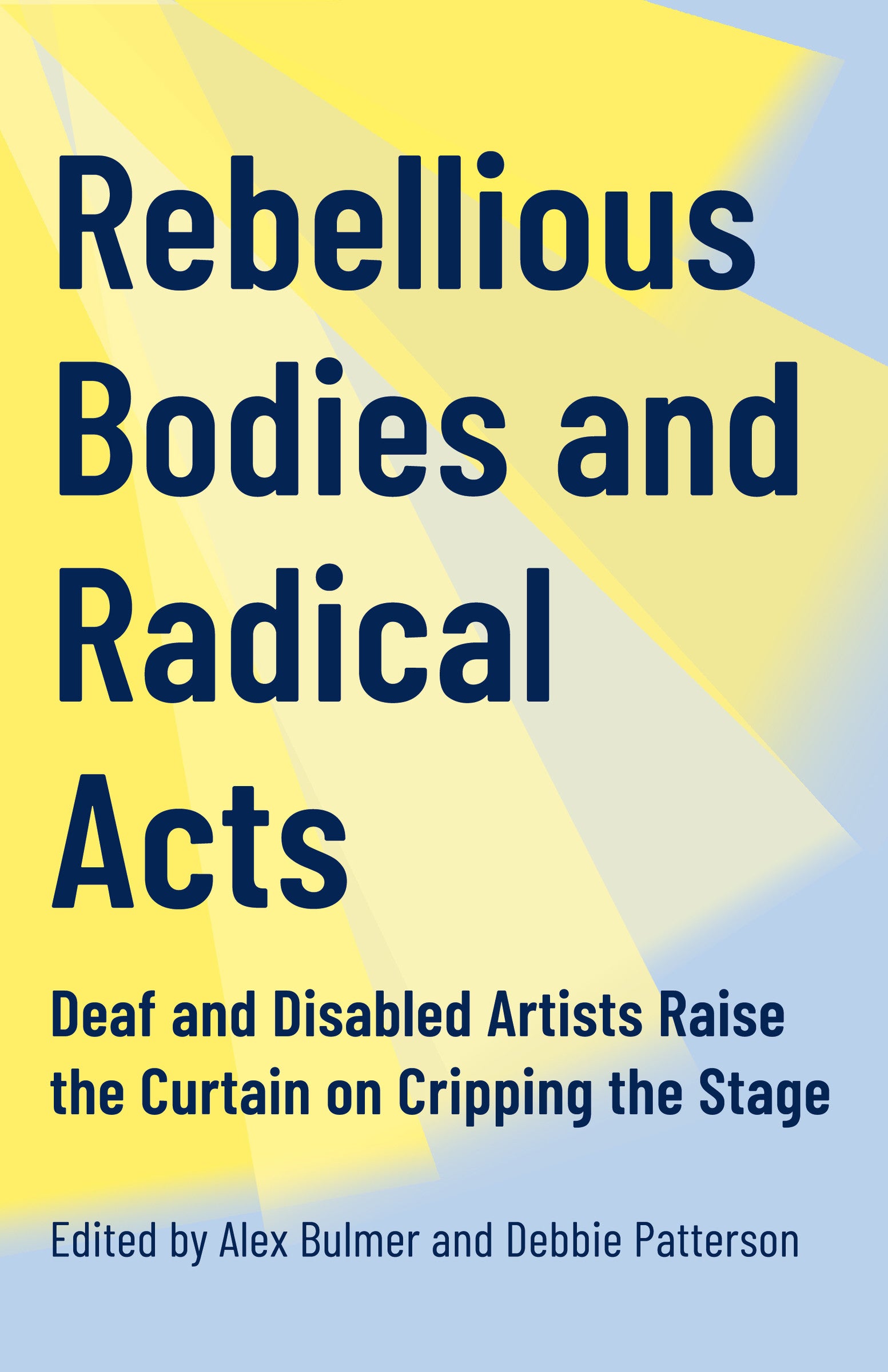 Rebellious Bodies and Radical Acts