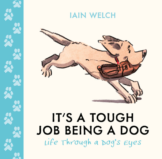 It's a Tough Job Being a Dog: Life Through a Dog’s Eyes