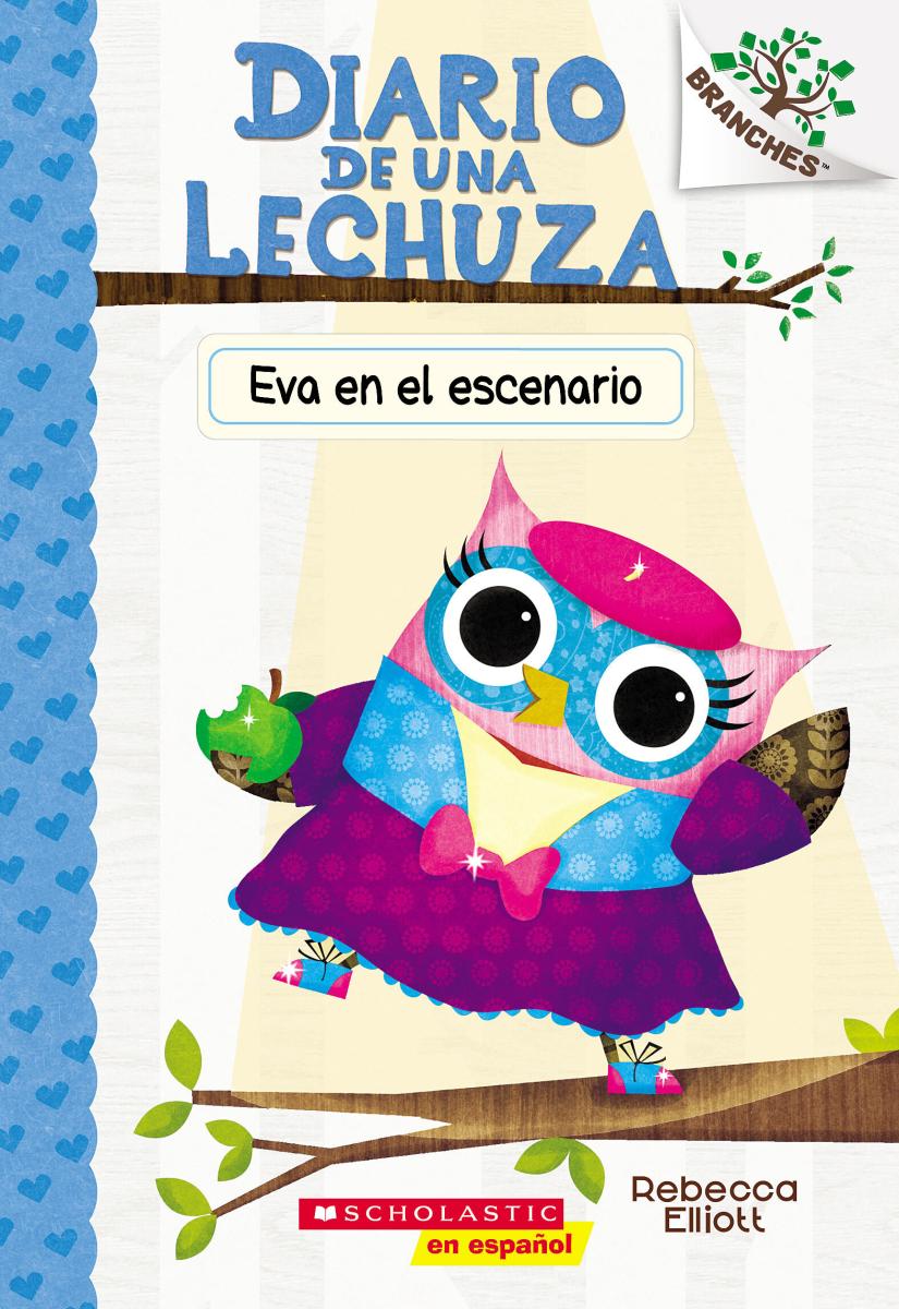 Diario de una Lechuza #13: Eva en el escenario (Owl Diaries #13: Eva in the Spotlight)