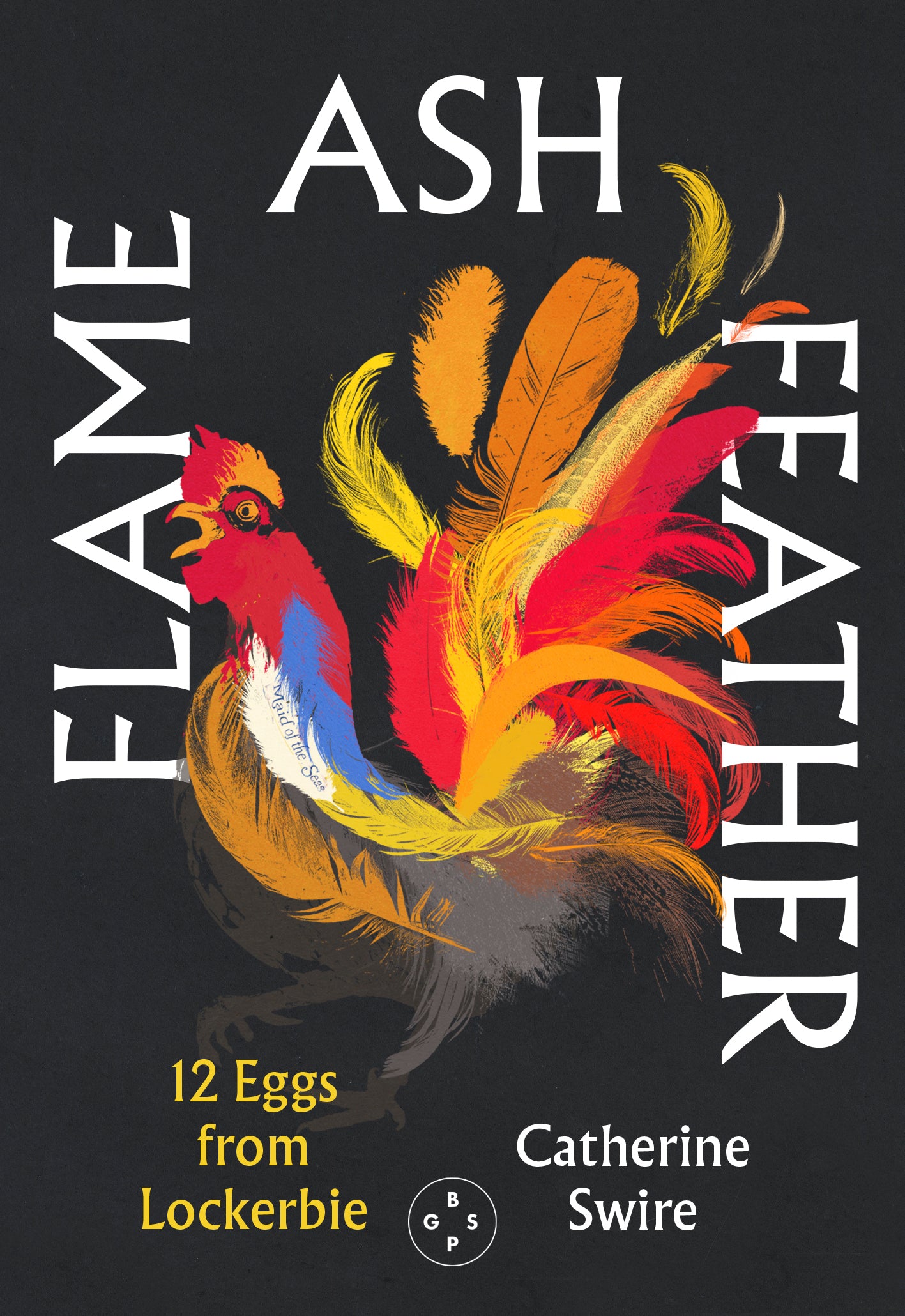 Flame, Ash, Feather: 12 Eggs from Lockerbie
