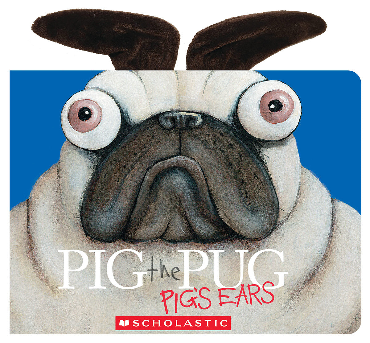 Pig the Pug: Pig's Ears (Includes Plush, Felt Ears!)