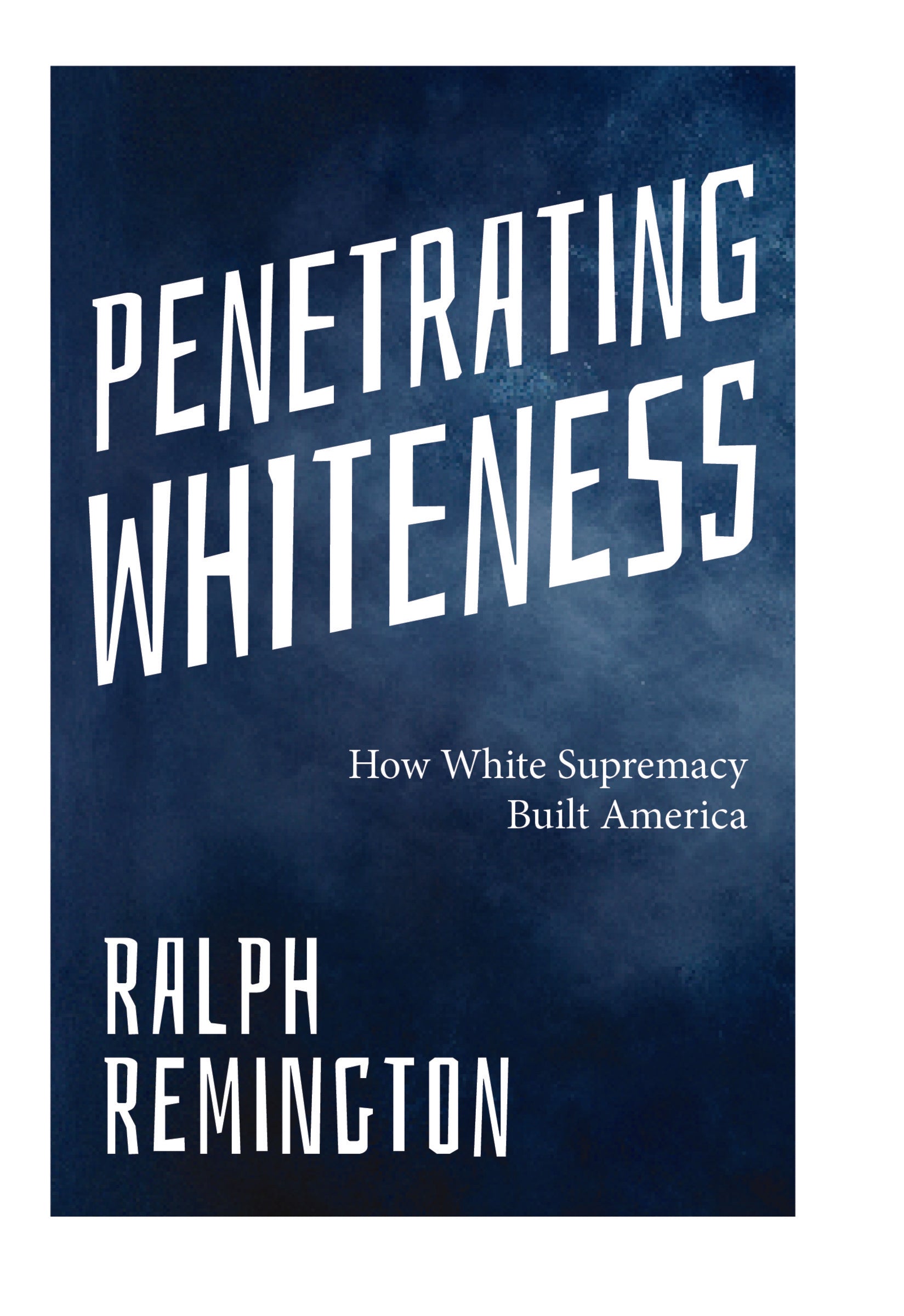 Penetrating Whiteness