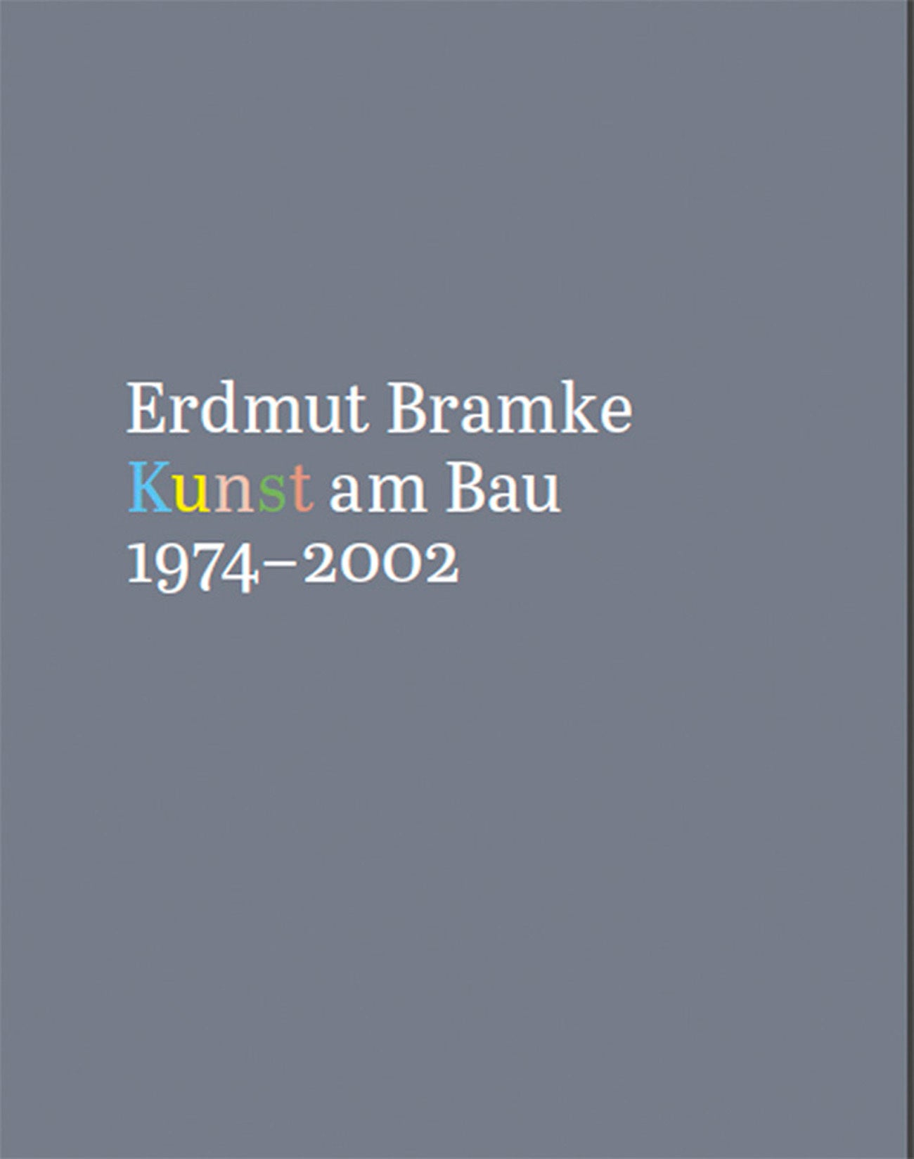 Erdmut Bramke, Werkverzeichnis. Bd. 3: Kunst am Bau