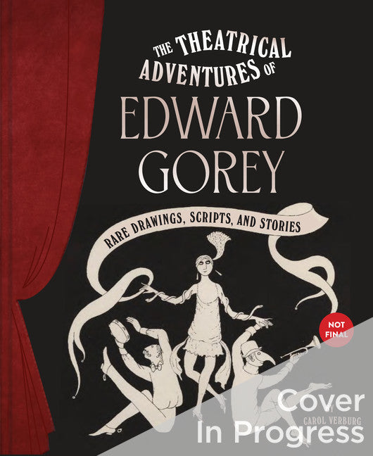 The Theatrical Adventures of Edward Gorey