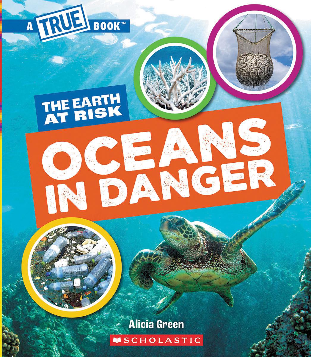 Oceans in Danger (A True Book: The Earth at Risk)