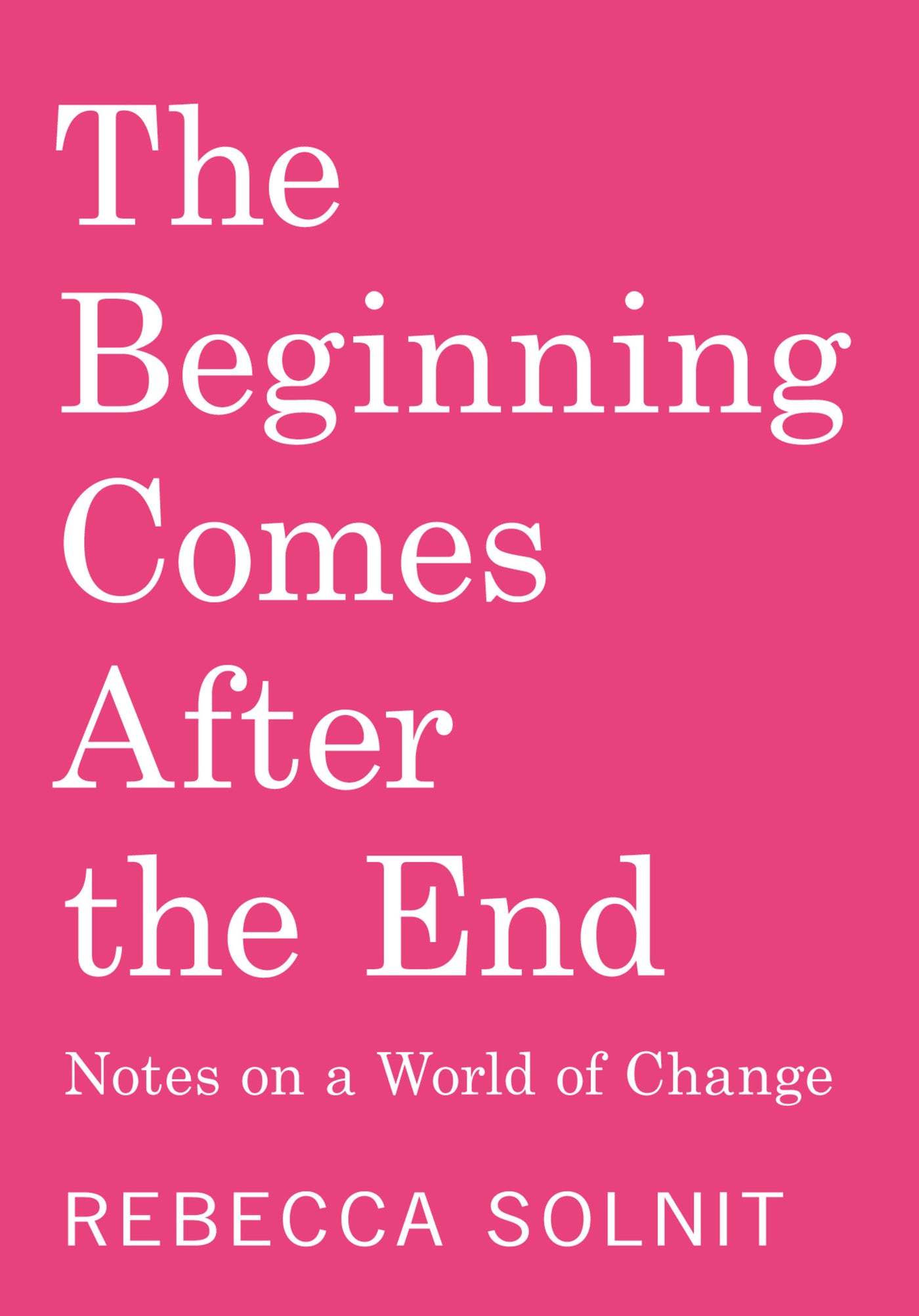 The Beginning Comes After the End