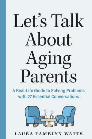 Let's Talk About Aging Parents