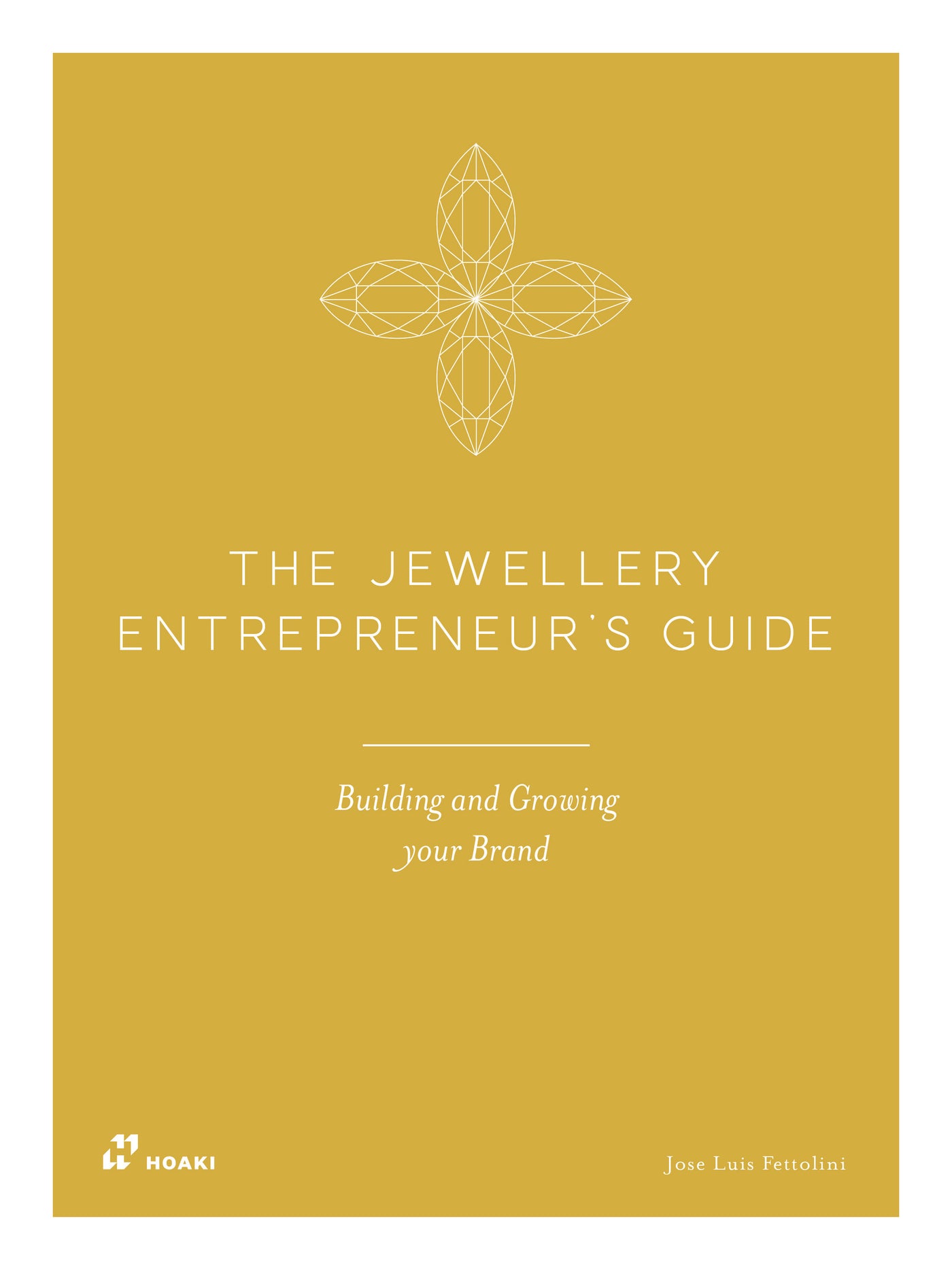 The Jewellery Entrepreneur's Guide: Building and Growing your Brand