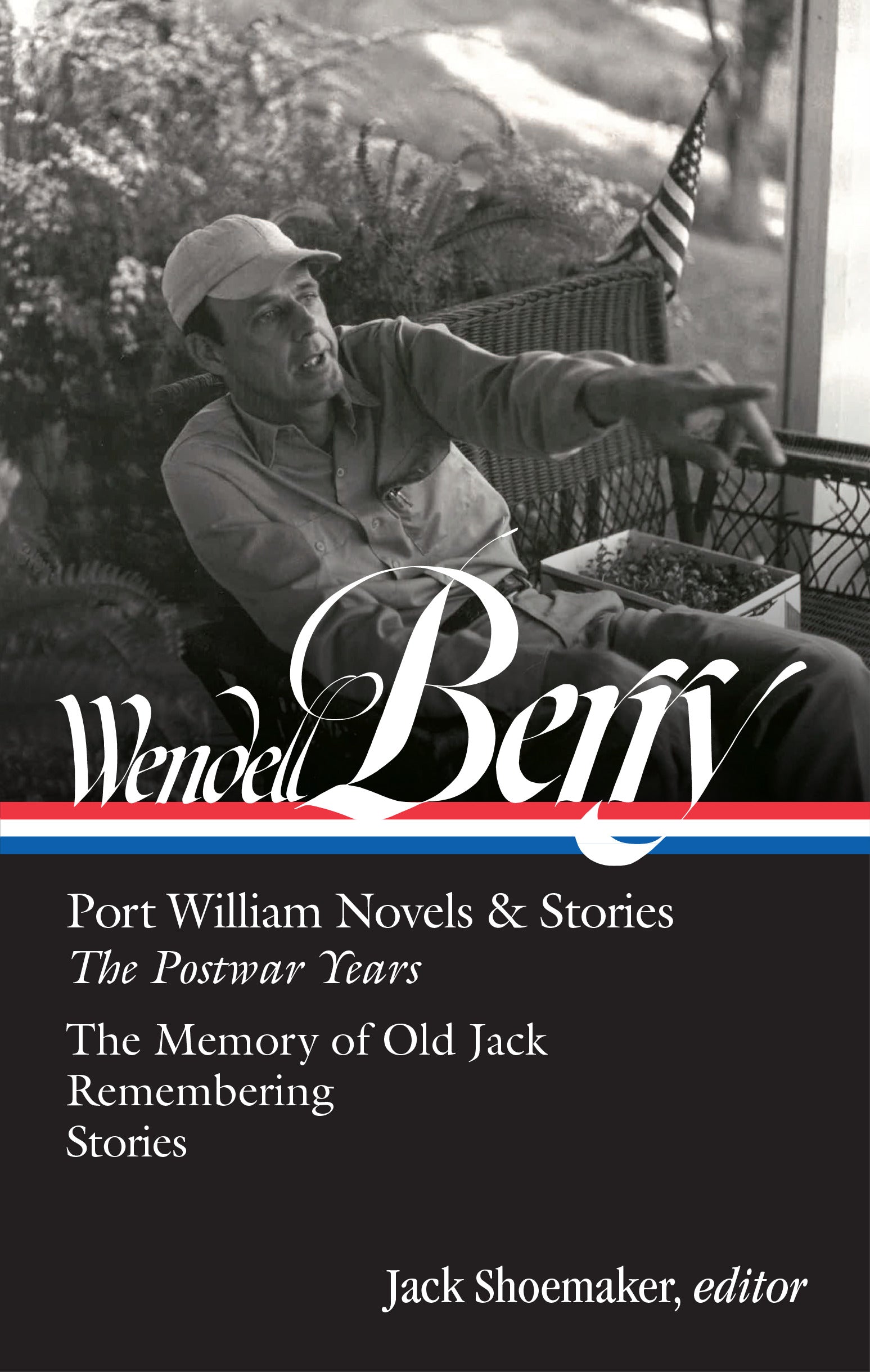 Wendell Berry: Port William Novels &amp; Stories: The Postwar Years (LOA #381)