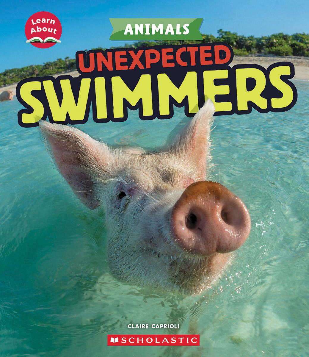 Unexpected Swimmers (Learn About: Animals)