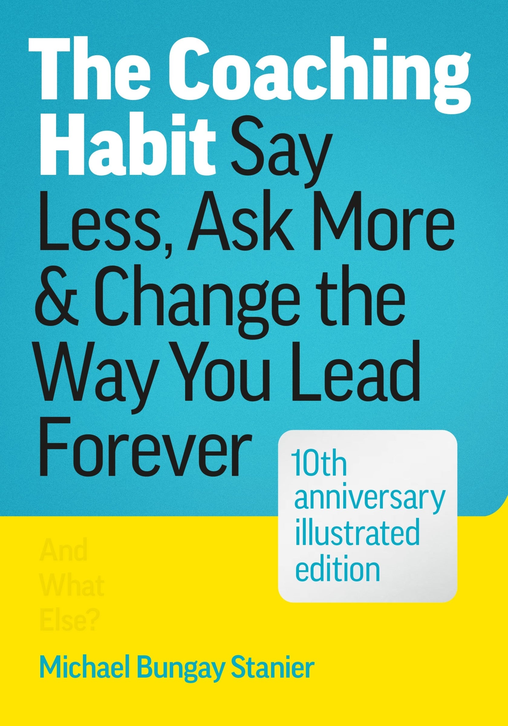 The Coaching Habit 10Th Anniversary Edition