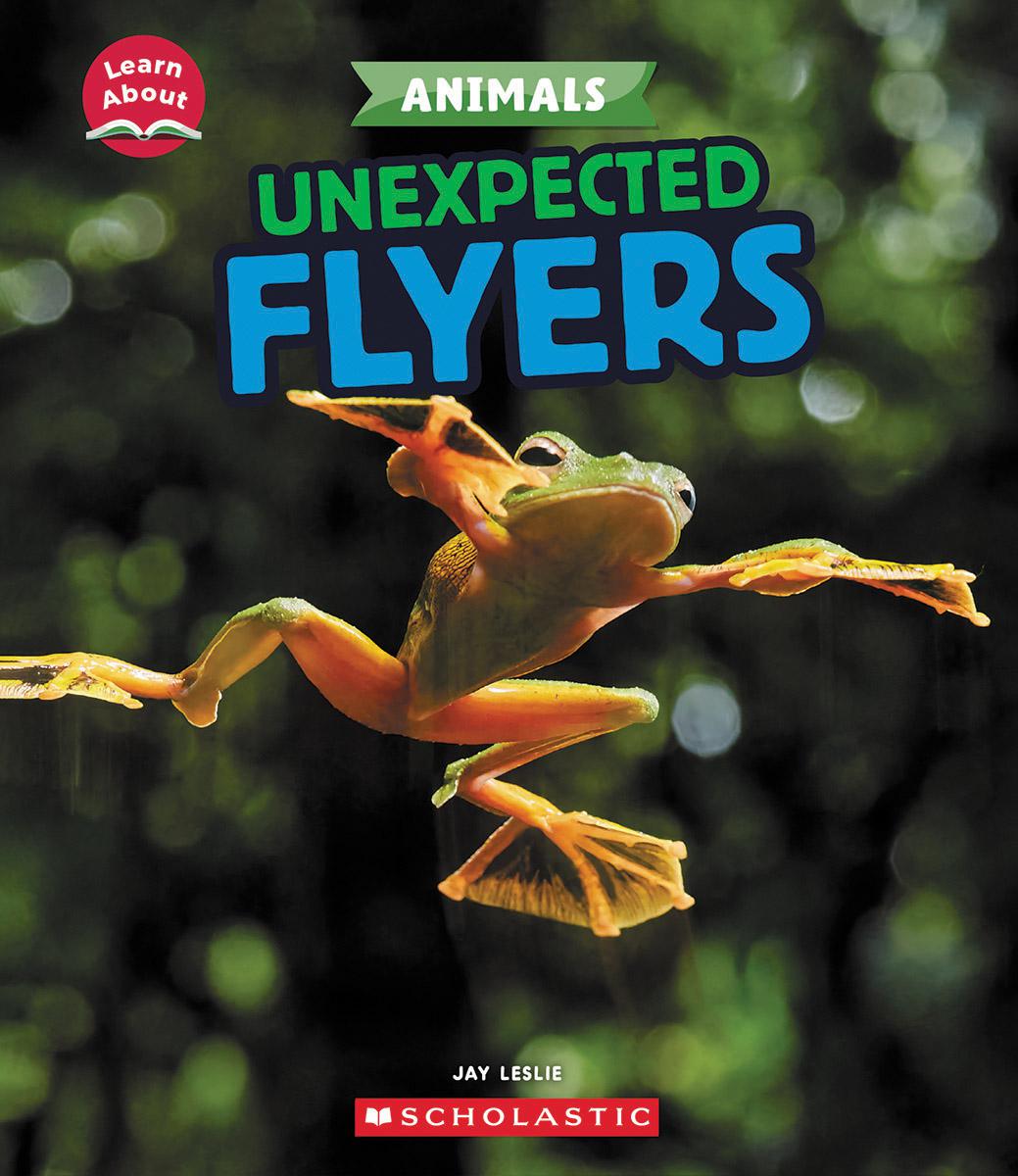 Unexpected Flyers (Learn About: Animals)