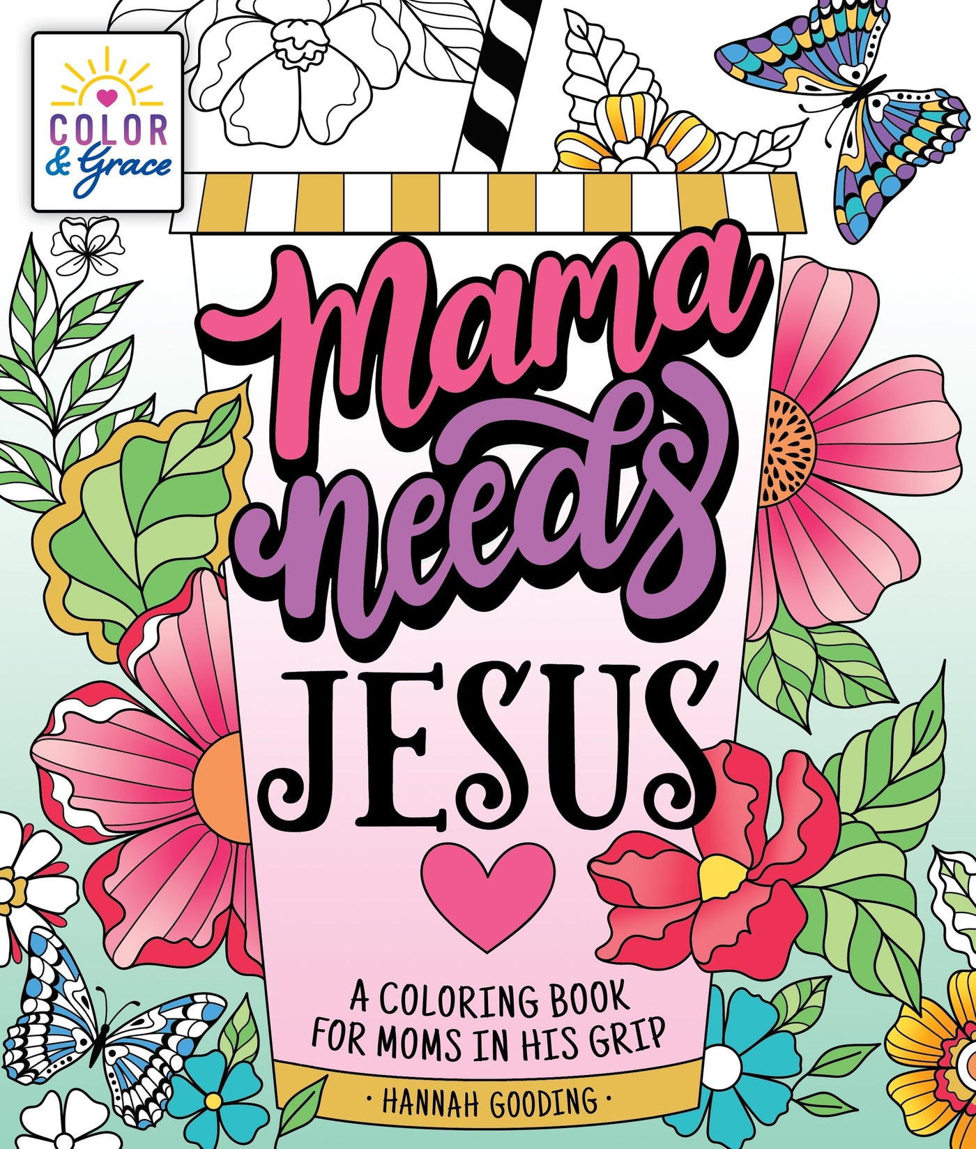 Color &amp; Grace: Mama Needs Jesus