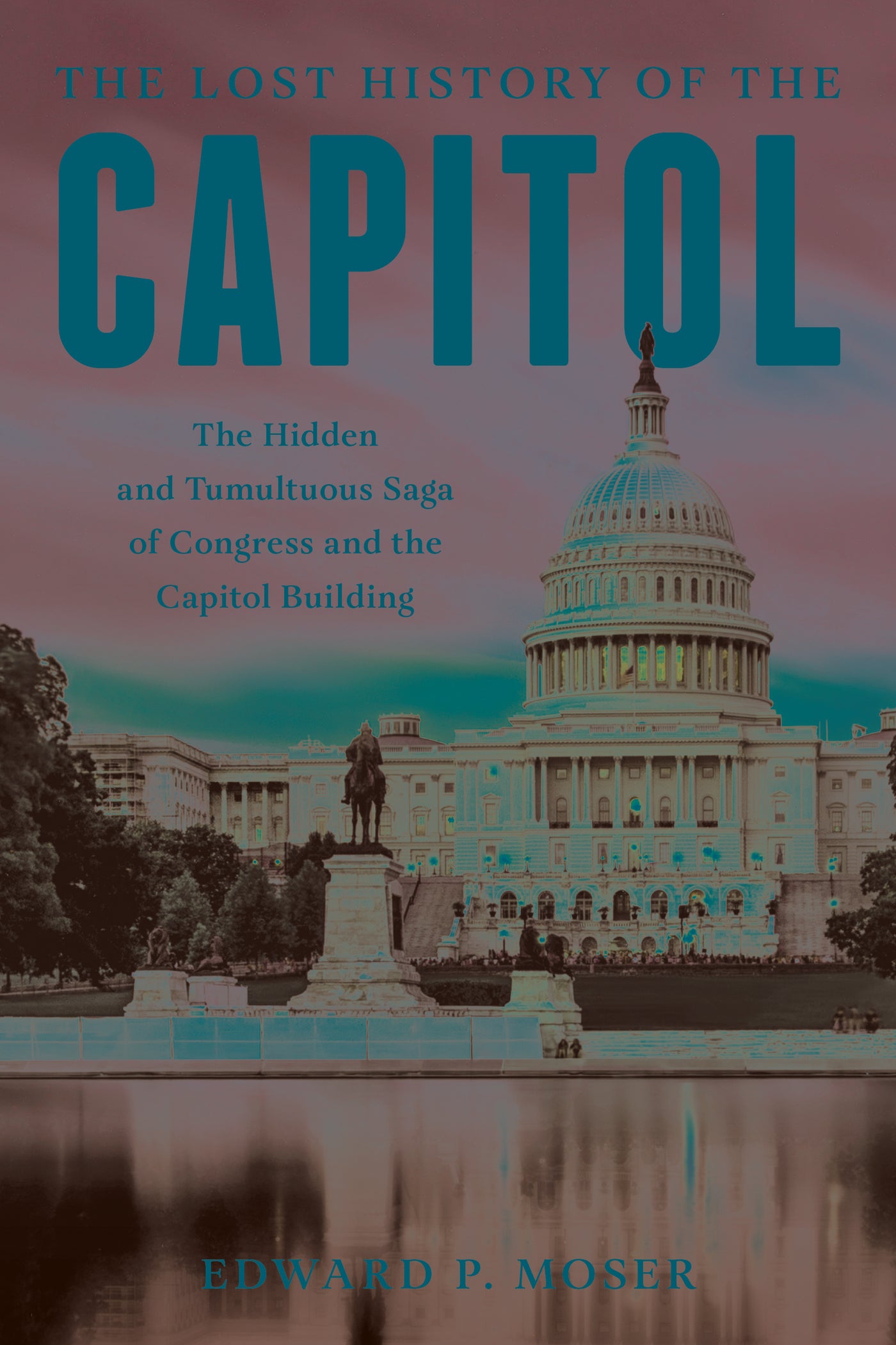 The Lost History of the Capitol