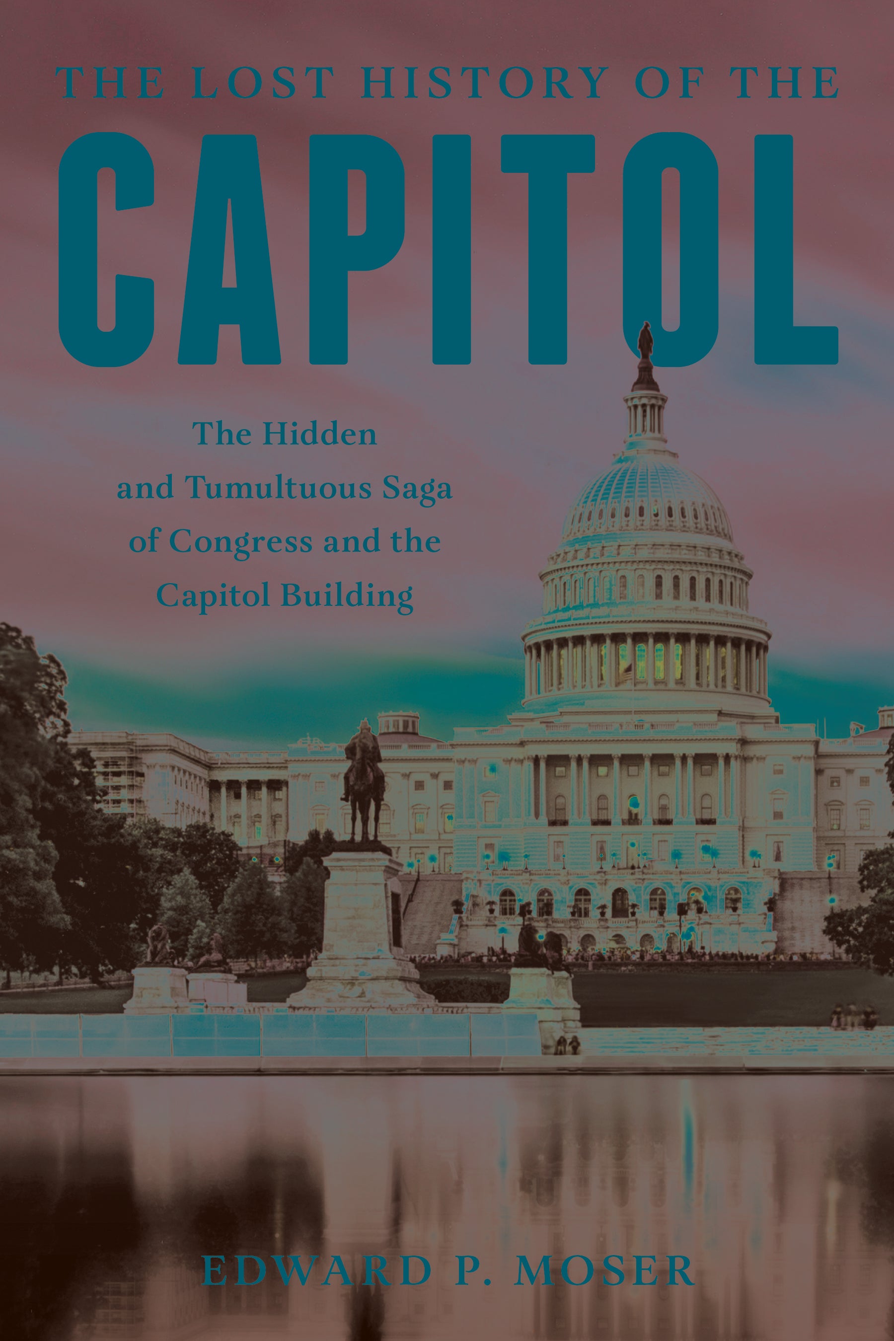 The Lost History of the Capitol